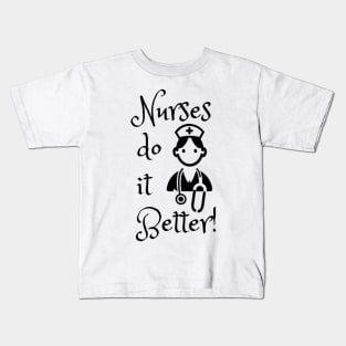 Nurses do it better Kids T-Shirt